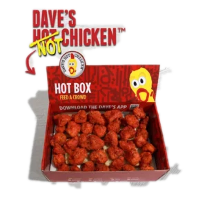 Dave’s Hot Chicken Menu with Prices 2026 47 Dave's Hot Box with 40 white meat chicken bites served with bread and Dave's sauce